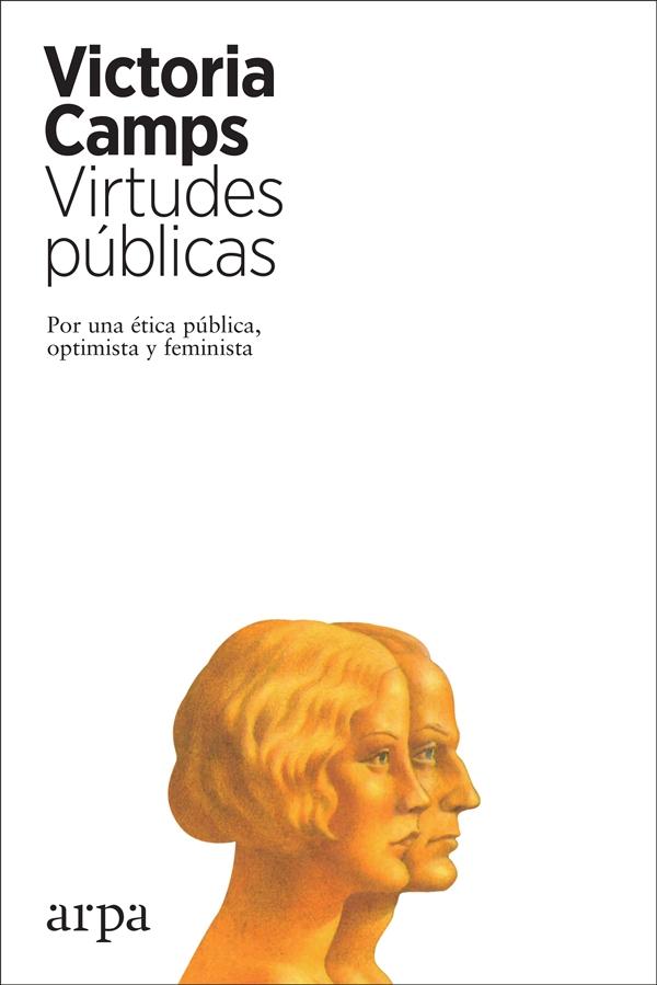 Virtudes Públicas "Por una Ética Pública, Optimista y Feminista". 