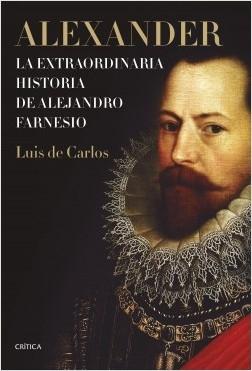Alexander "La Extraordinaria Historia de Alejandro Farnesio". 