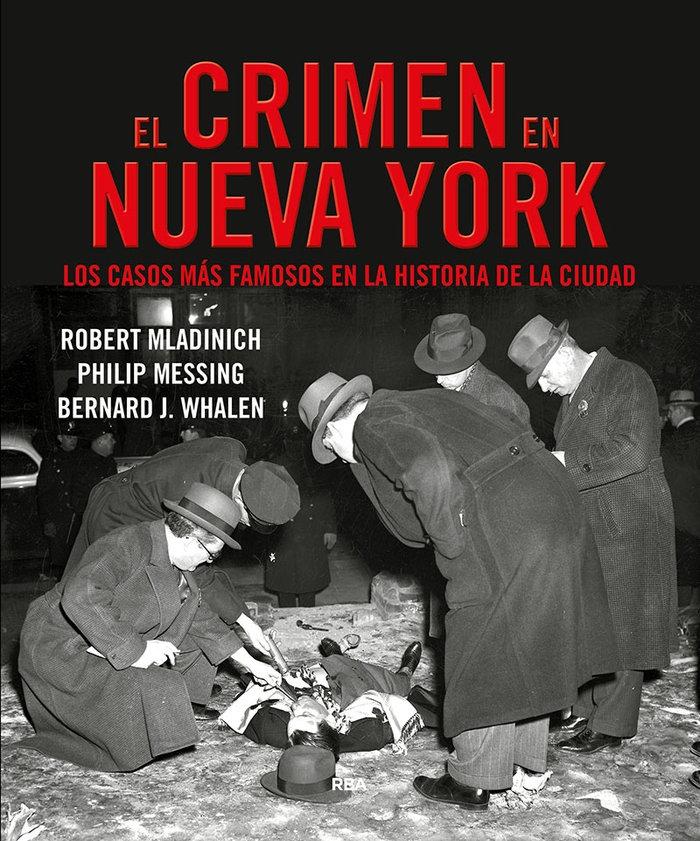 El crimen en Nueva York "Los casos más famosos de la historia de la ciudad". 
