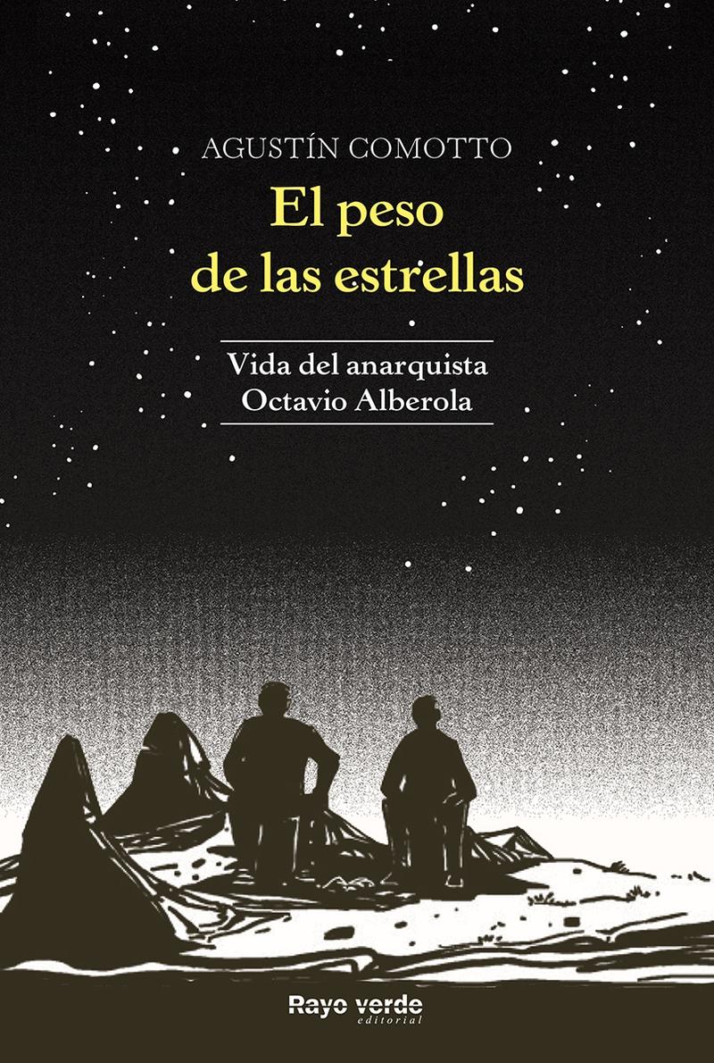 El peso de las estrellas "Vida del anarquista Octavio Alberola". 