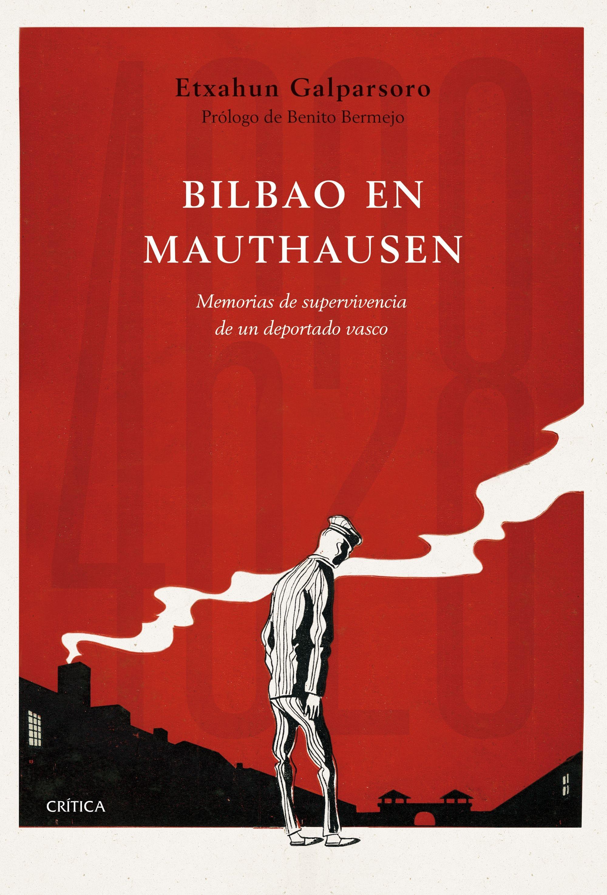 Bilbao en Mauthausen "Memorias de supervivencia de un deportado vasco". 