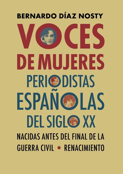 Voces de Mujeres "Periodistas Españolas del Siglo XX Nacidas Antes del Final de la Guerra". 