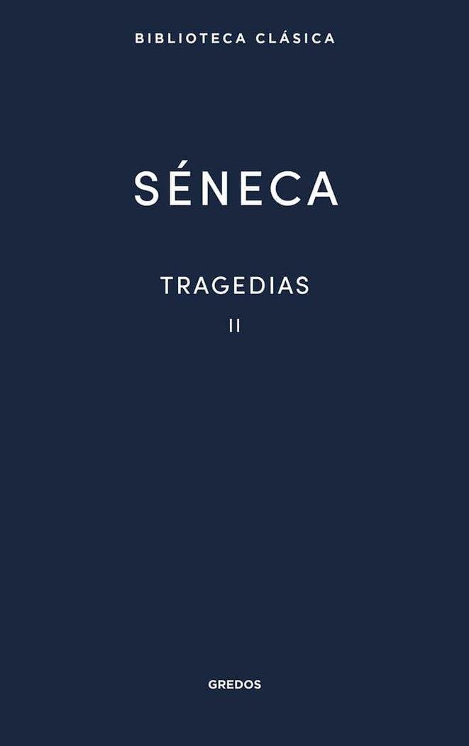 Tragedias II "Fedra | Edipo | Agamenón | Tiestes | Hércules en el Eta | Octavia". 