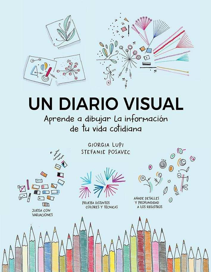 Un Diario Visual "Aprende a Dibujar la Información de tu Vida Cotidiana". 