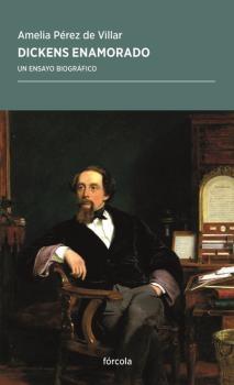 Dickens enamorado "Un estudio biográfico". 