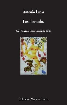 Los Desnudos "Xxii Premio de Poesía Generación del 27". 