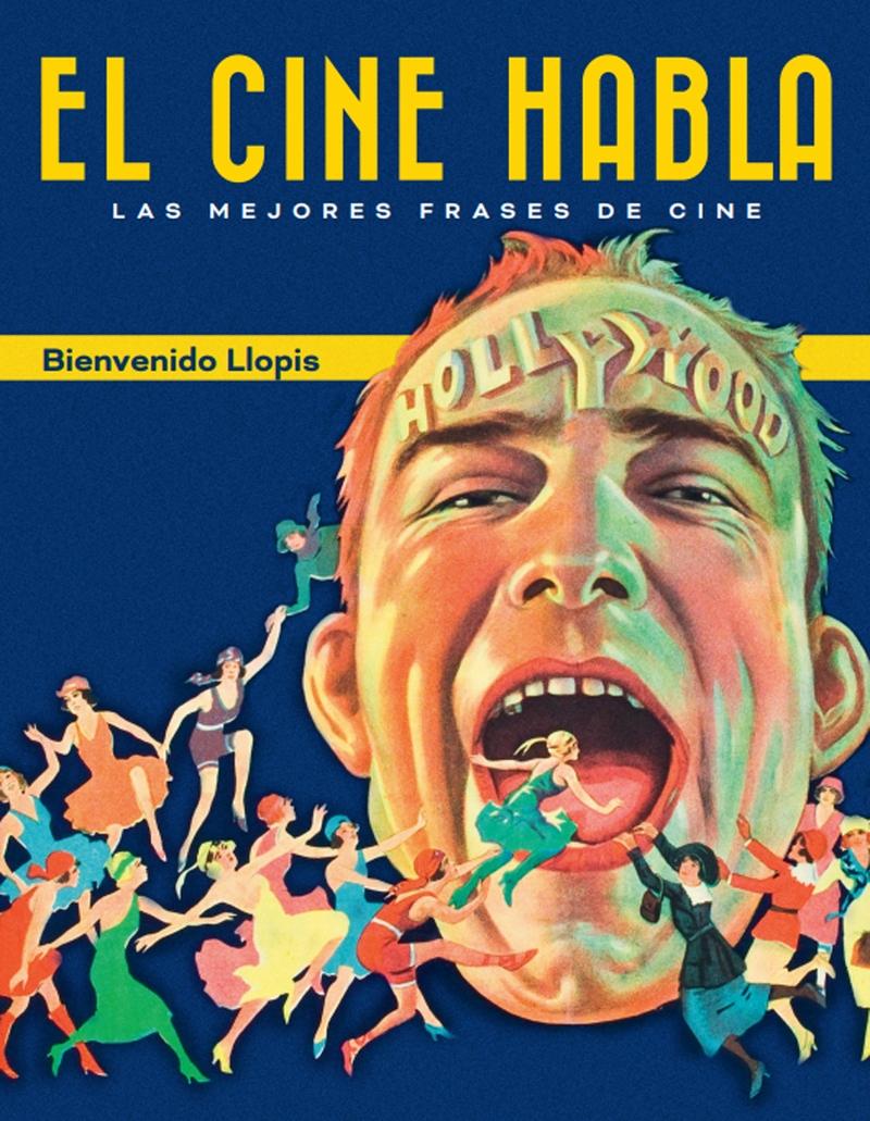 EL CINE HABLA. Las mejores frases de cine "9ª EDICIóN REVISADA Y AUMENTADA". 