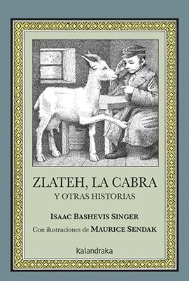 ZLATEH, LA CABRA Y OTRAS HISTORIAS - CASTELLANO "ILUSTR. MAURICE SENDAK". 