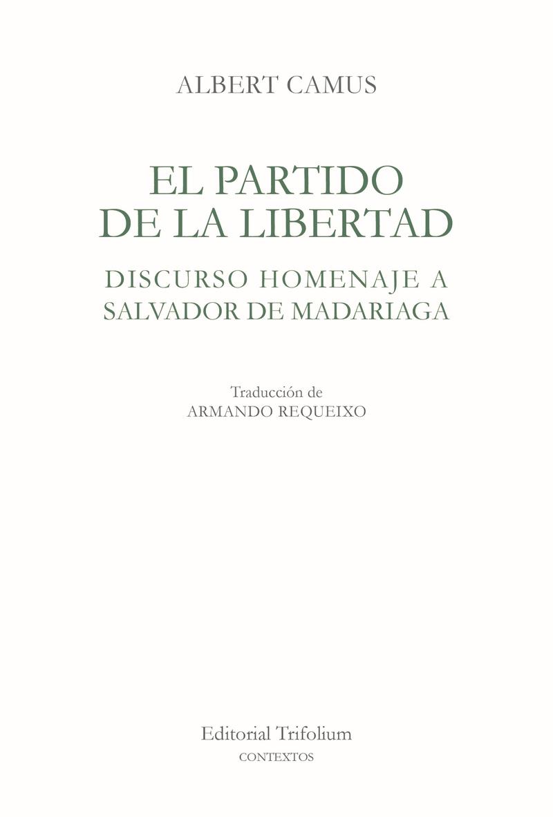 PARTIDO DE LA LIBERTAD,EL "DISCURSO HOMENAJE A SALVADOR DE MADARIAGA". 