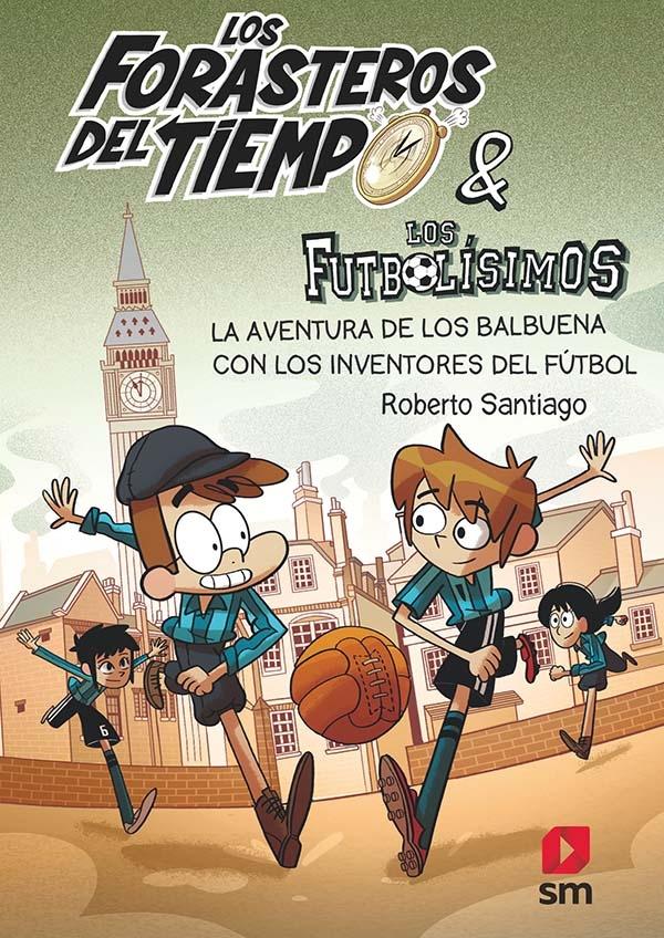 Los Forasteros del Tiempo 9 - un Crossover con los Futbolísimos  "La Aventura de los Balbuena con los Inventores del Fútbol". 