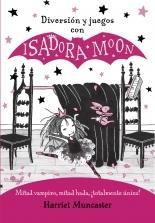 Diversion y Juegos con Isadora Moon. 