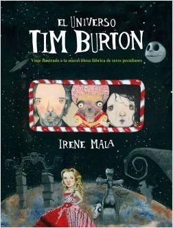 El universo Tim Burton "Viaje ilustrado a la maravillosa fábrica de seres peculiares". 