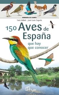 150 AVES DE ESPAÑA "QUE HAY QUE CONOCER". 