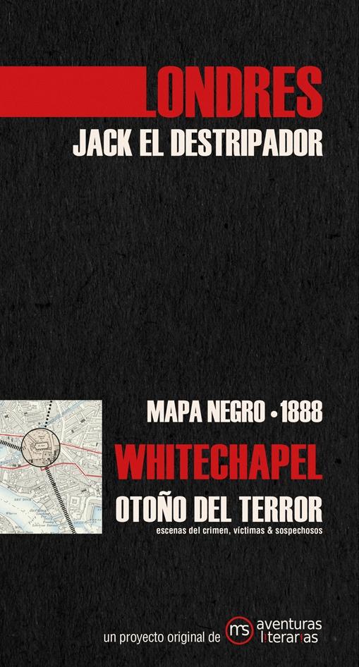 Londres | Jack el Destripador "Mapa Negro - 1888 | Whitechapel | Otoño del Terror". 