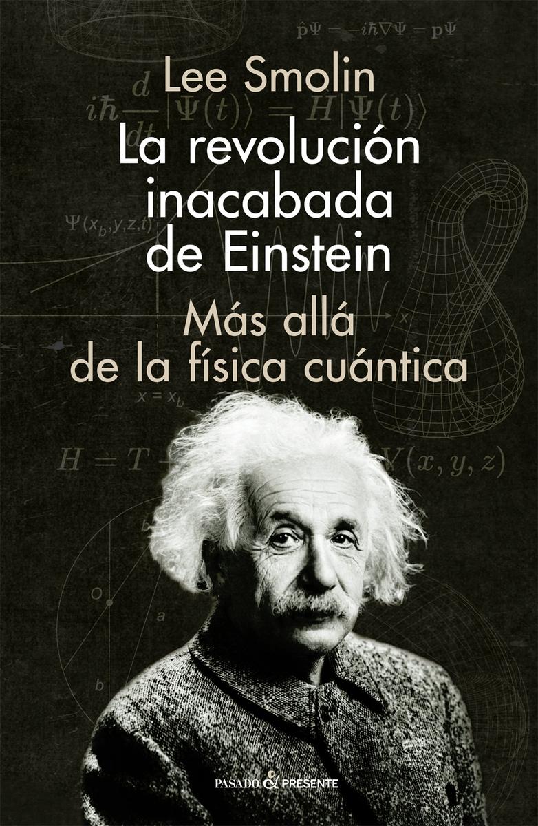 La Revolucion Inacabada de Einstein "Más Allá de la Física Cuántica". 