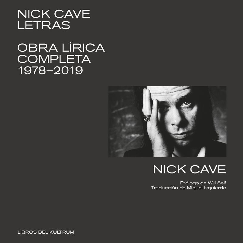 Nick Cave. Letras "Obra Lírica Completa 1978-2019". 