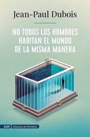 No Todos los Hombres Habitan el Mundo de la Misma Manera (Adn) "Premio Goncourt 2019". 