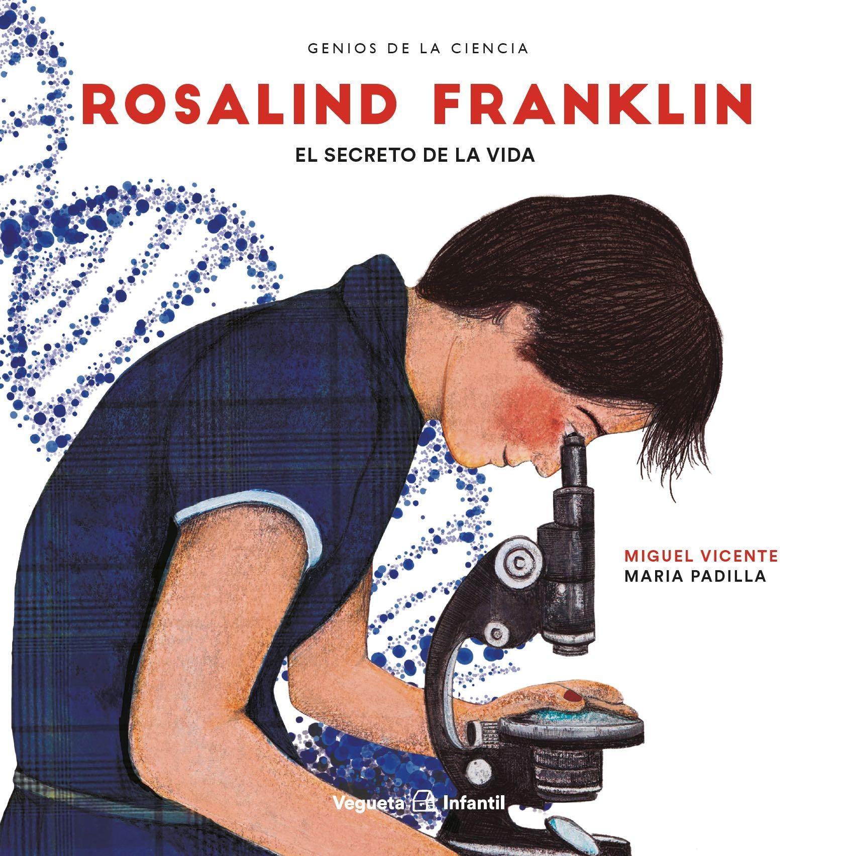Rosalind Franklin "El Secreto de la Vida". 