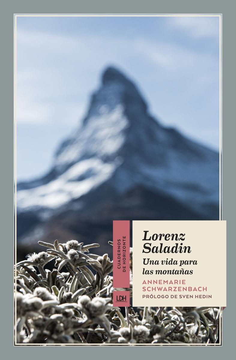 Lorenz Saladin. una Vida para las Montañas. 