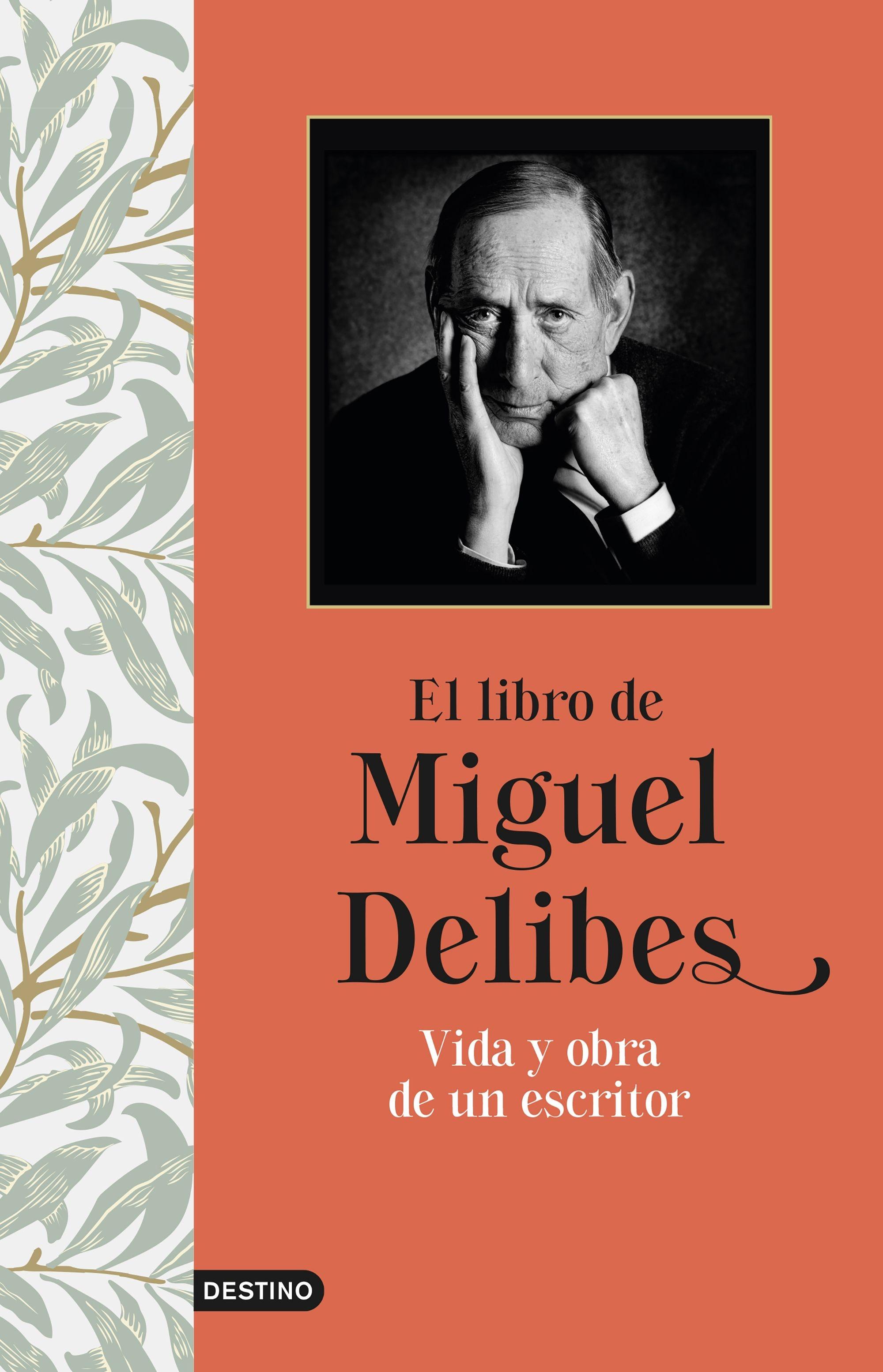 El Libro de Miguel Delibes "Vida y Obra de un Escritor". 