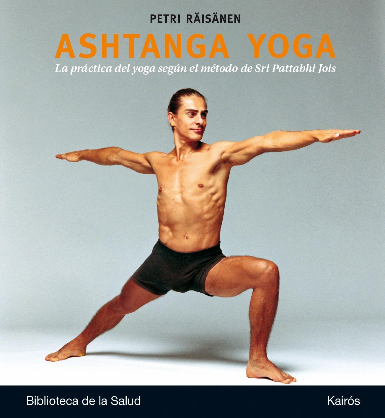 Ashtanga Yoga "La práctica del yoga según el método de Sri Patta". 