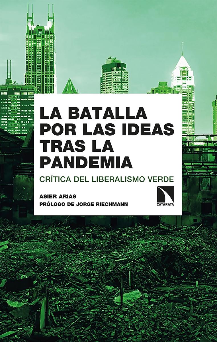 La Batalla por las Ideas tras la Pandemia "Crítica del Liberalismo Verde". 