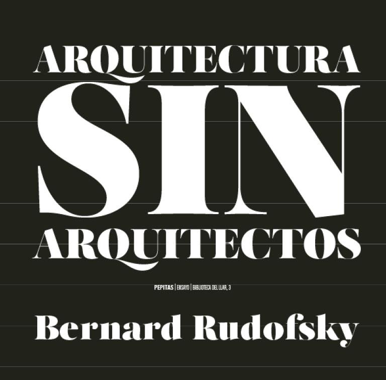 Arquitectura sin arquitectos "Un breve introducción a la arquitectura sin pedrigí". 