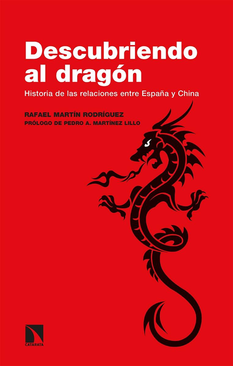 Descubriendo al dragón "Historia de las relaciones entre España y China". 