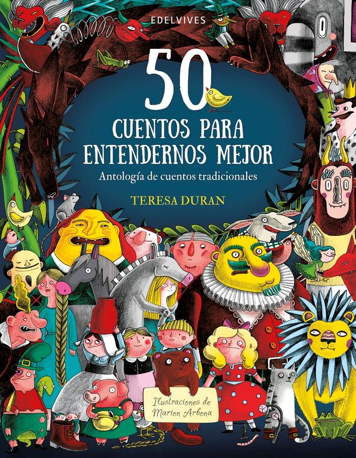 50 cuentos para entendernos mejor "Antología de cuentos tradicionales". 