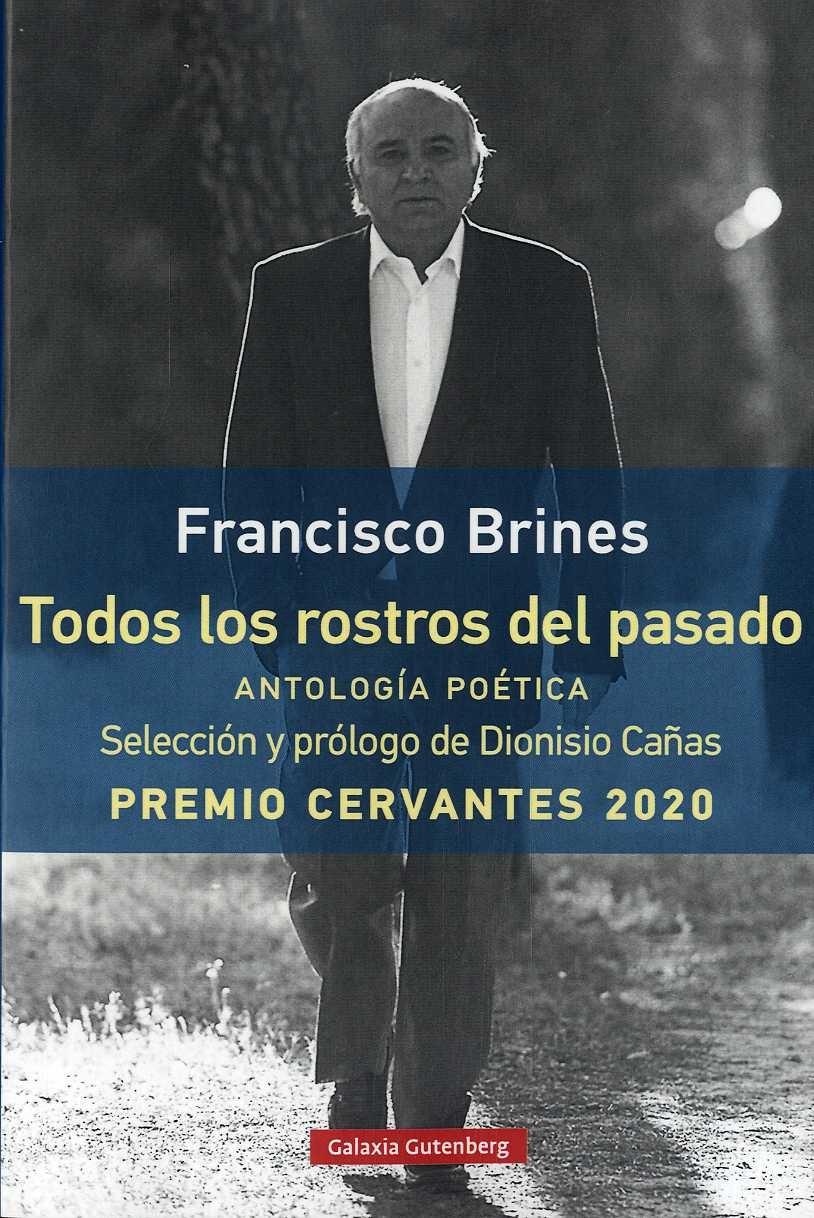 Todos los Rostros del Pasado "Antología Poética | Selección y prólogo de Dionisio Cañas | Premio Cervantes 2020". 