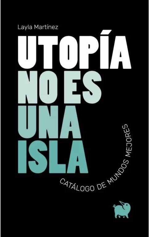 Utopía no es una isla . 