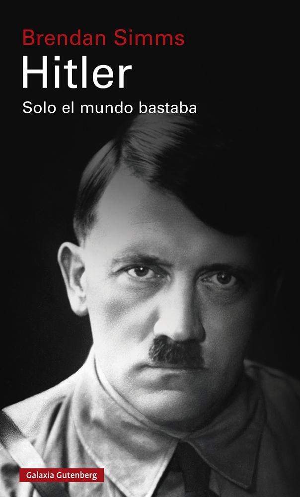 Hitler: Solo el mundo bastaba. 