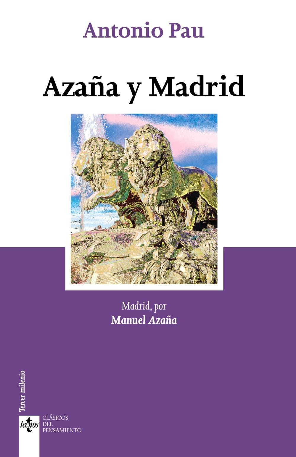 Azaña y Madrid "Madrid, por Manuel Azaña". 