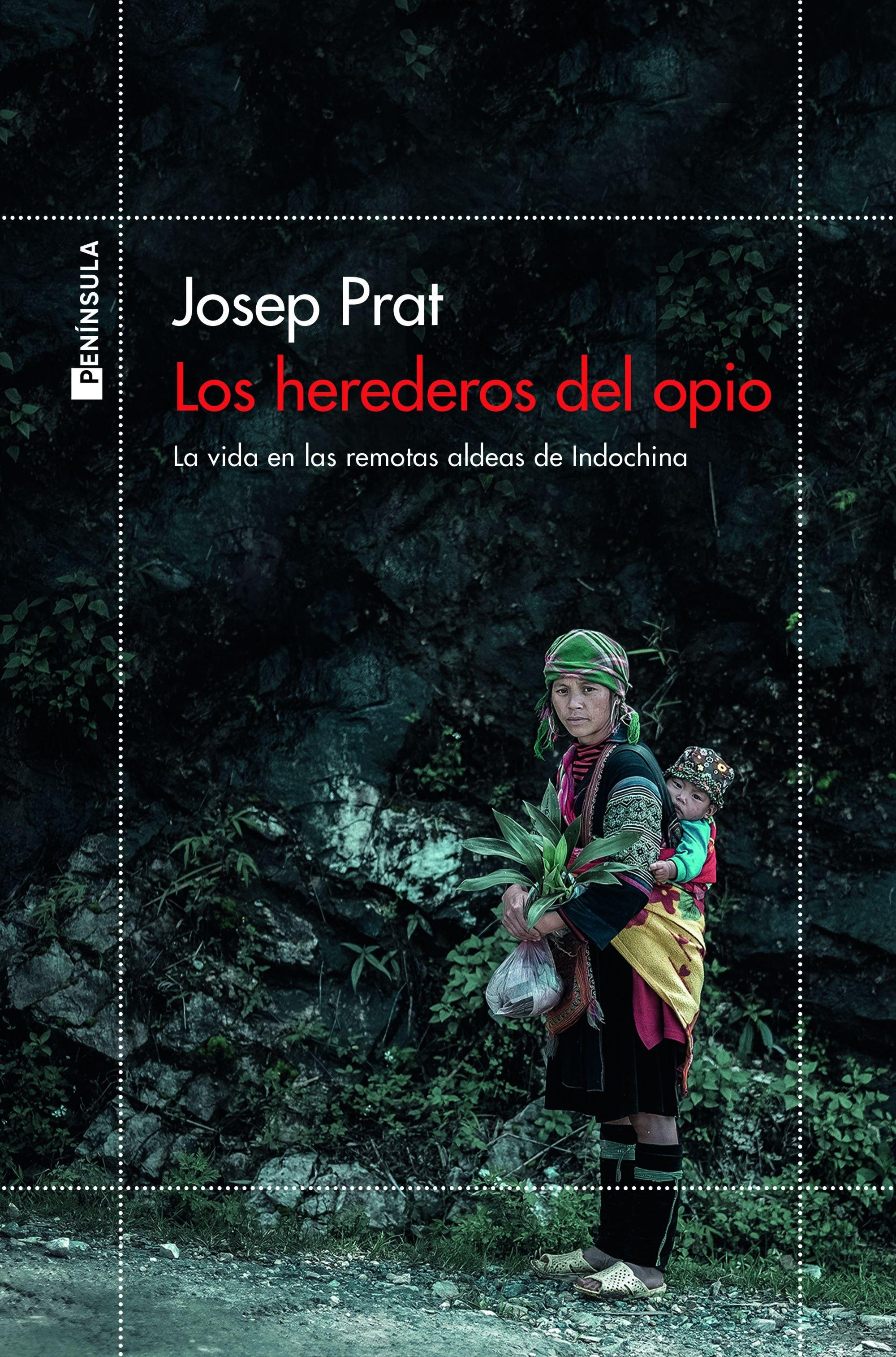 Los Herederos del Opio "La Vida en las Remotas Aldeas de Indochina". 