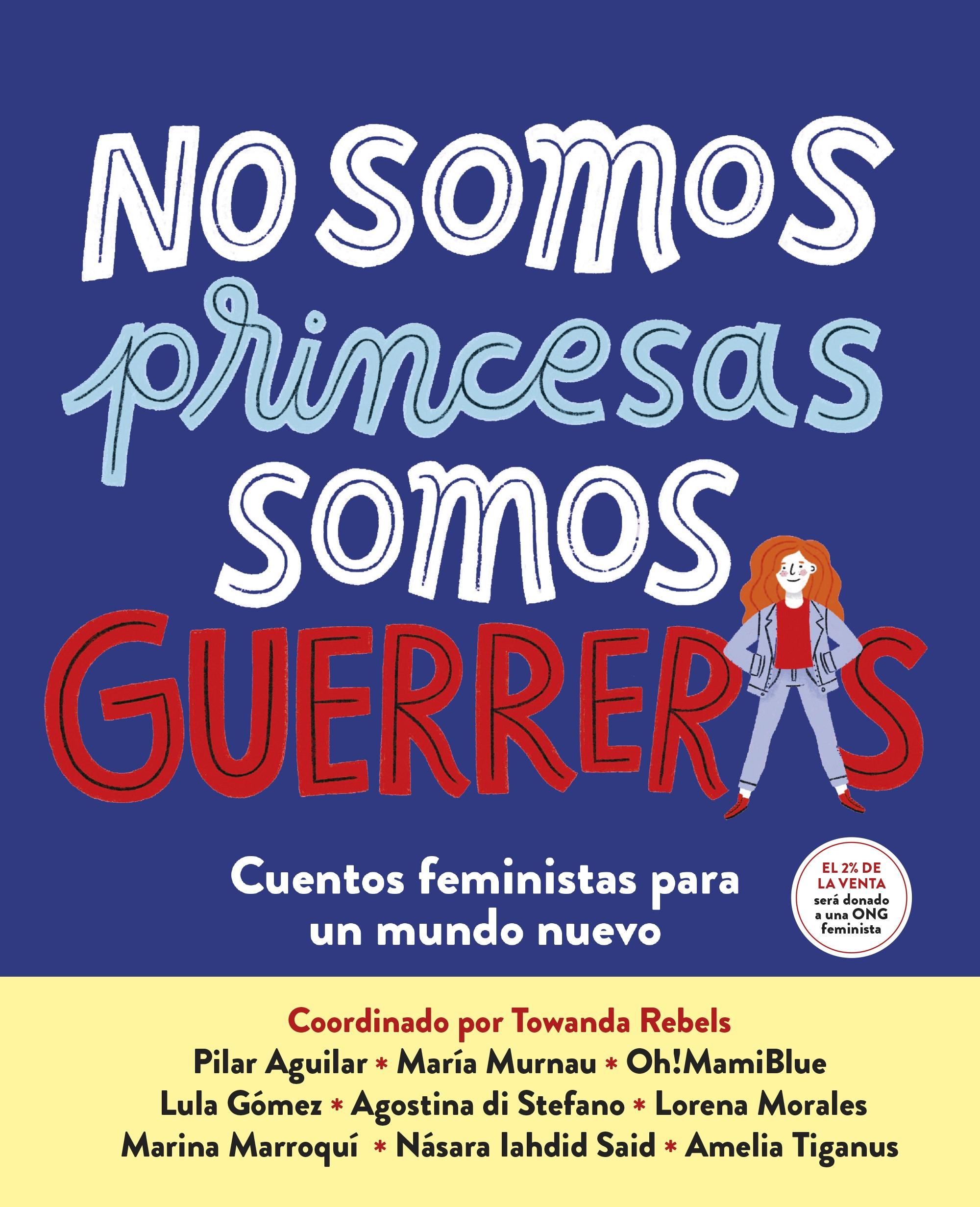 No Somos Princesas, Somos Guerreras "Cuentos Feministas para un Mundo Nuevo". 