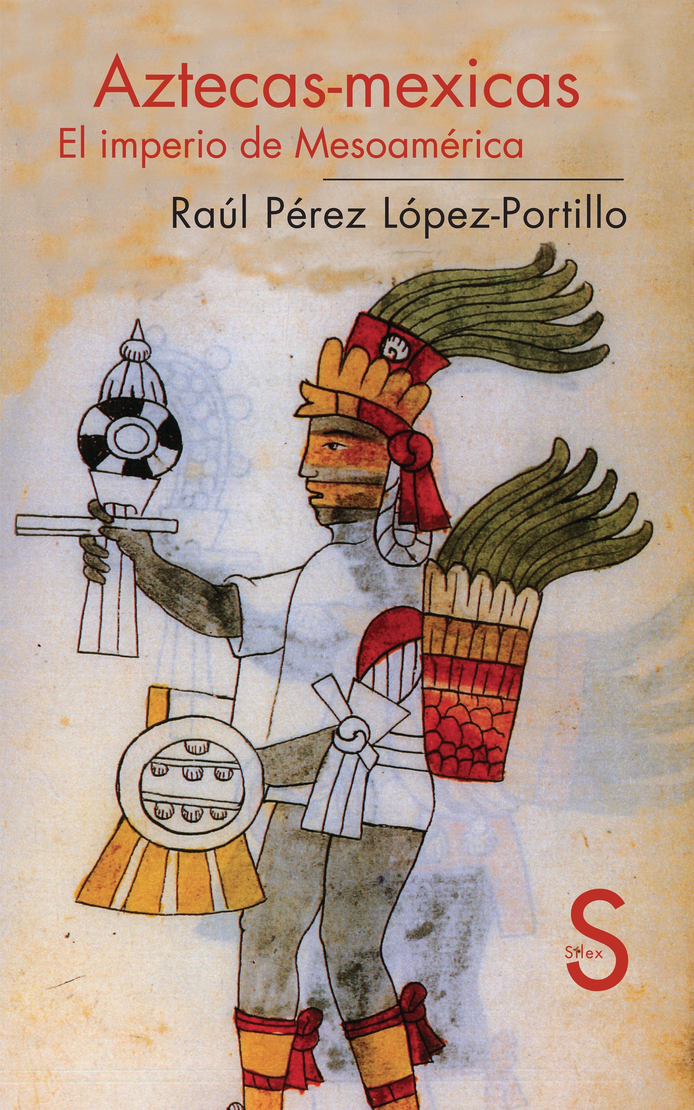 Aztecas-Mexicas. El imperio de Mesoamérica "EL IMPERIO DE MESOAMERICA"