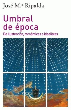 Umbral de epoca "De Ilustración, románticas e idealistas". 