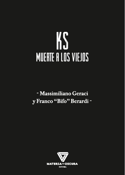 "KS" "MUERTE A LOS VIEJOS". 