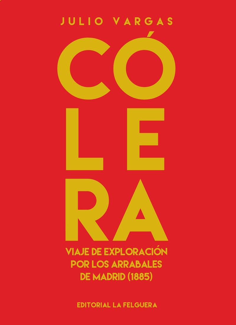 Cólera "Viaje de Exploración por los Arrabales de Madrid (1885)". 