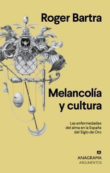 Melancolía y Cultura "Las Enfermedades del Alma en la España del Siglo de Oro". 