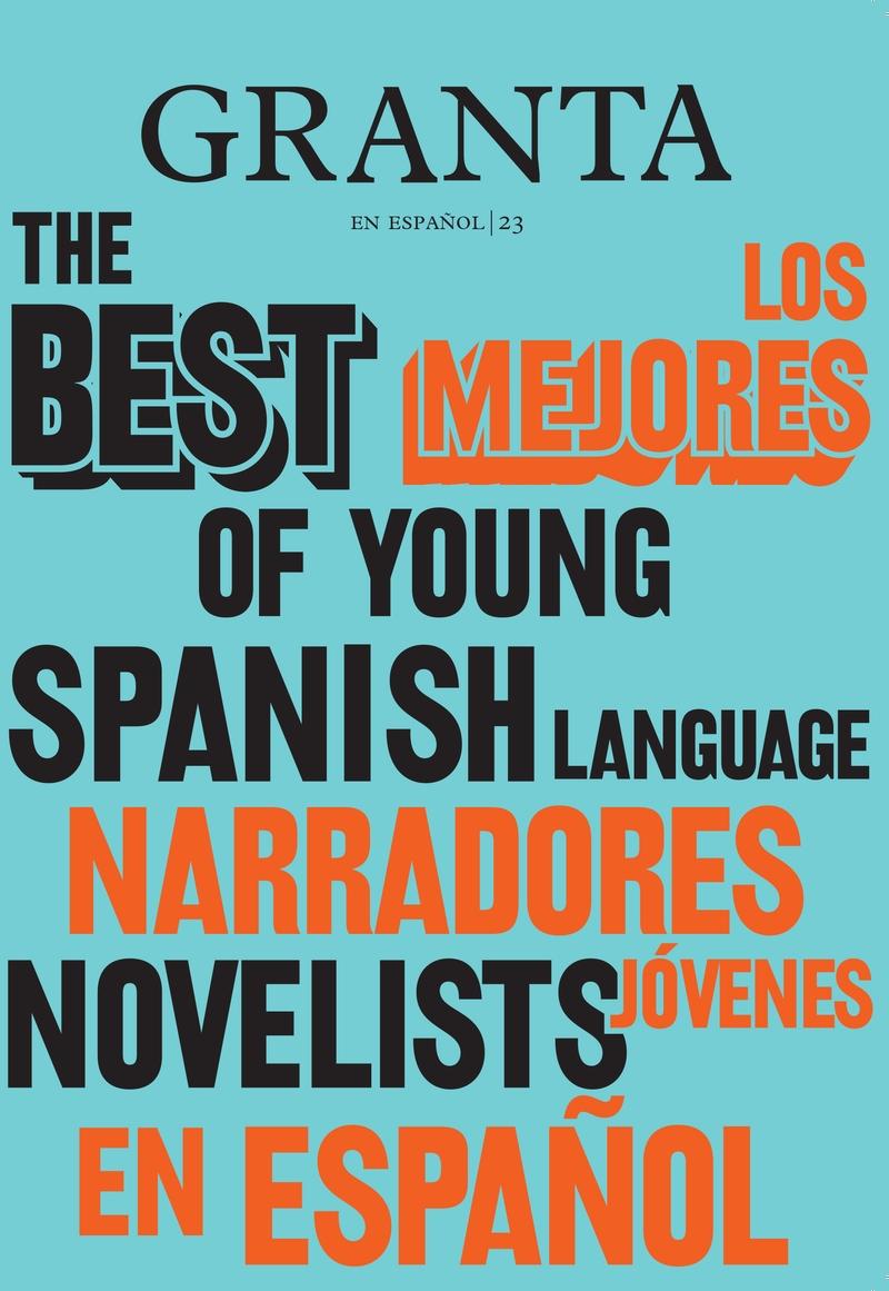 Granta - Los mejores narradores jóvenes en español, 2. 