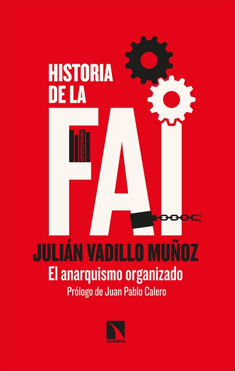 Historia de la FAI "El anarquismo organizado". 