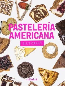 Pastelería americana. Sil's cakes "Desde los brownies hasta las cheesecakes, más de 90 recetas con todo el". 