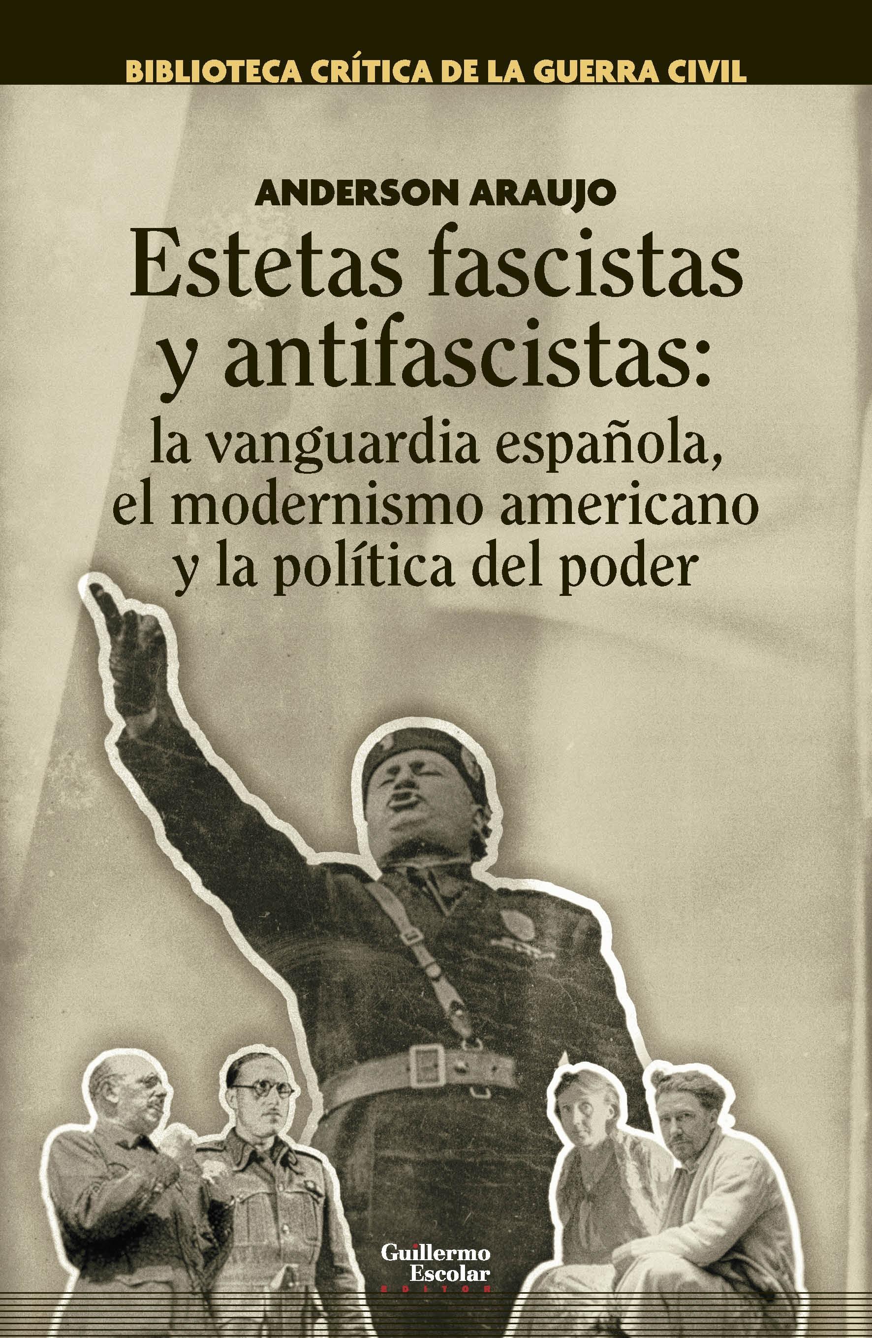 Estetas Fascistas y Antifascistas "La Vanguardia Española, el Modernismo Americano y la Política del Poder". 
