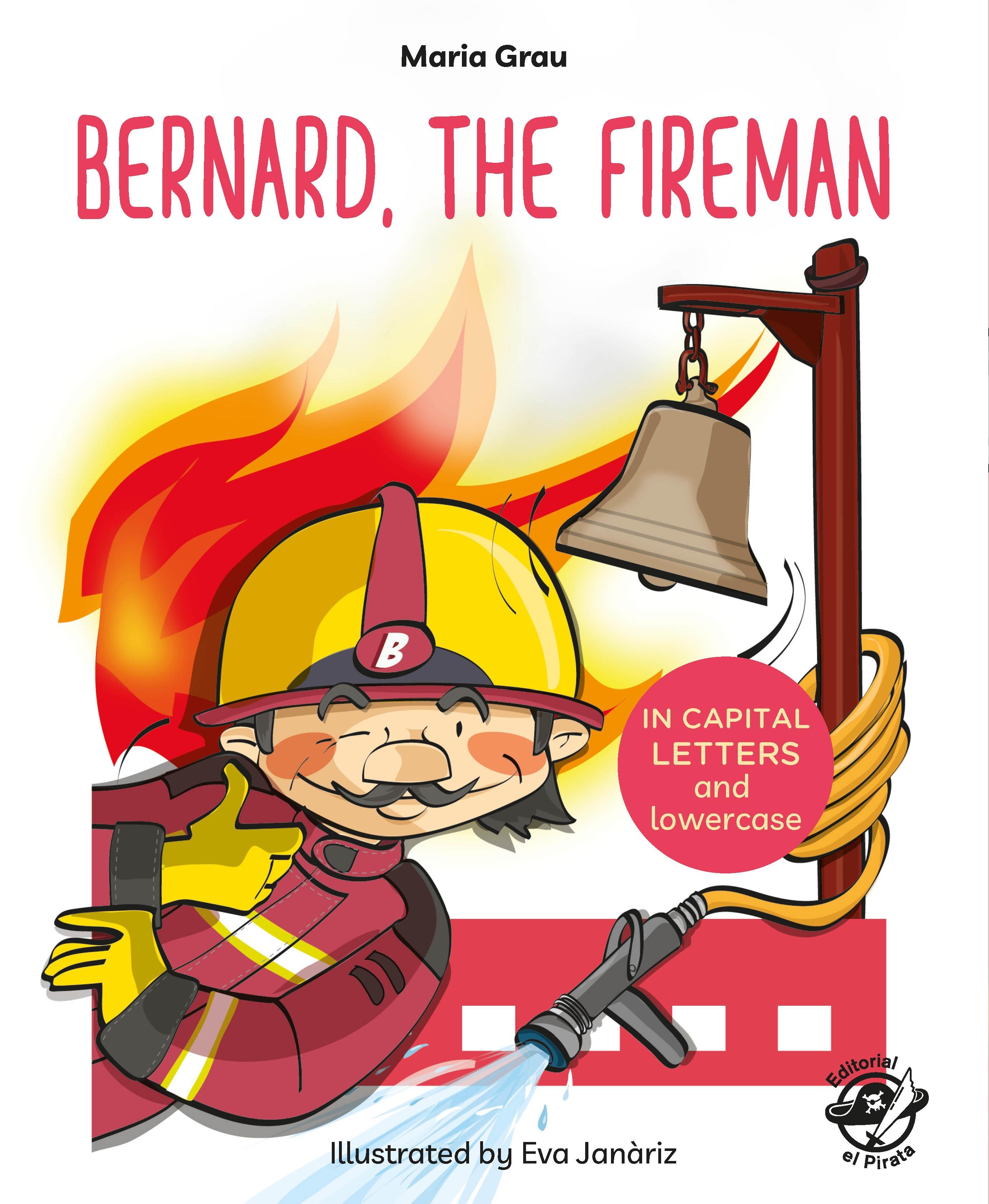 Bernard, the fireman "English Children's Books - Learn to Read in CAPITAL Letters and Lowercas". 