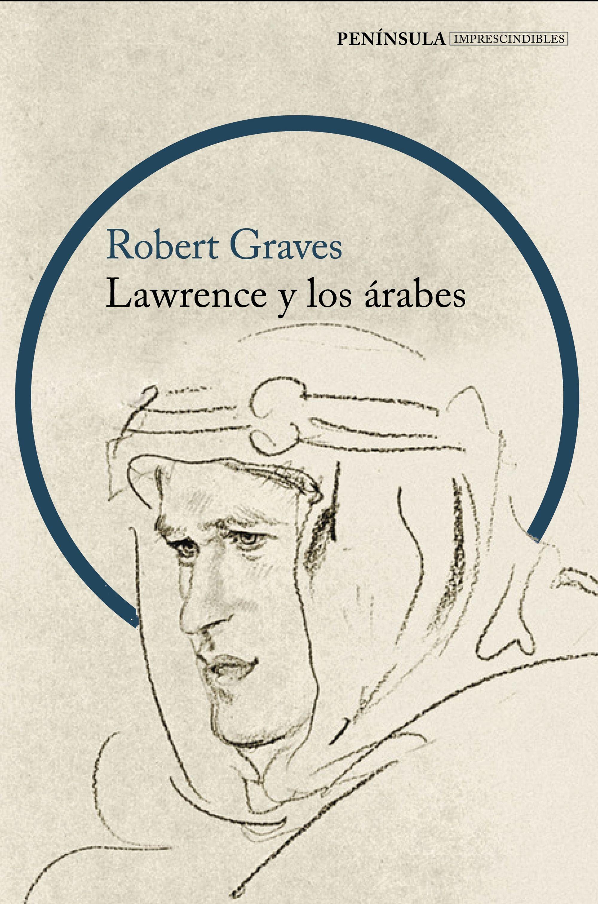 Lawrence y los árabes "Un retrato fascinante de Lawrence de Arabia". 