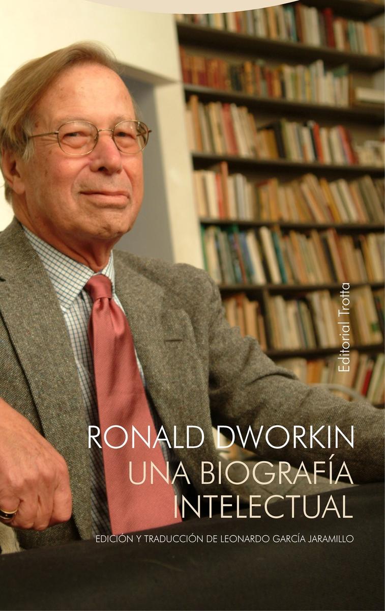 Ronald Dworkin "Una biografía intelectual"