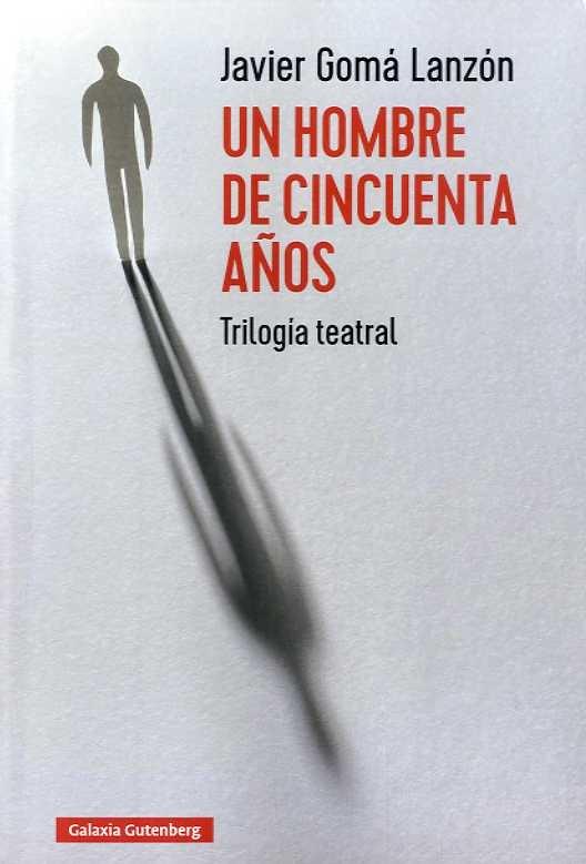 Un Hombre de Cincuenta Años "Trilogia Teatral ". 