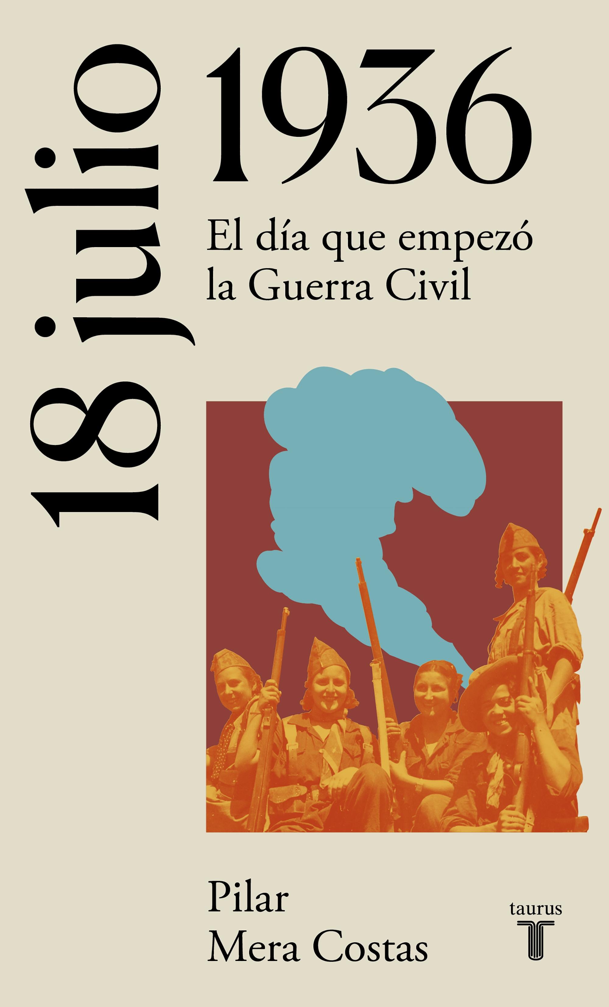 18 de Julio de 1936 "Hacia la Guerra Civil Española". 