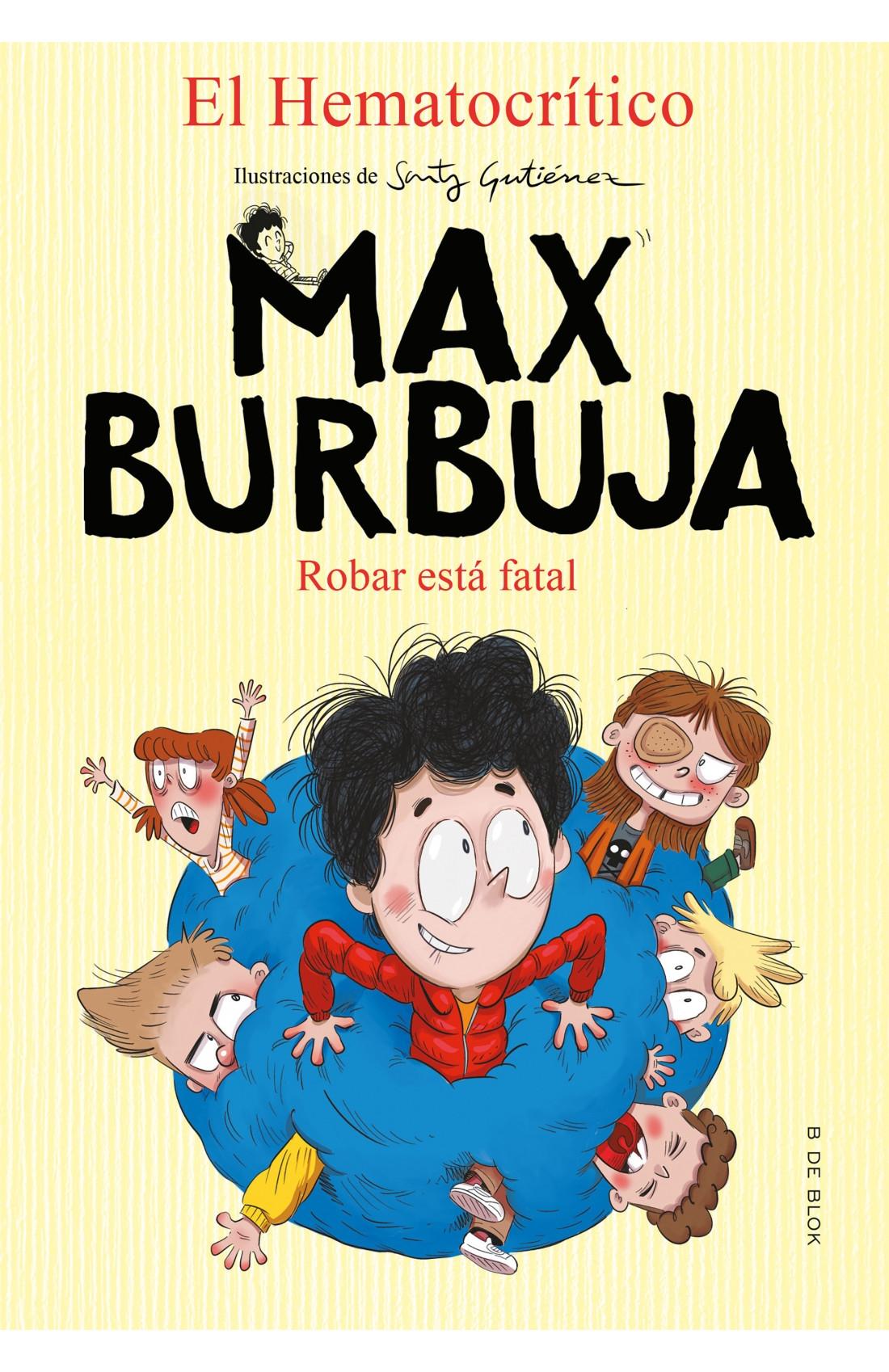 Max Burbuja 2 "Robar está fatal". 